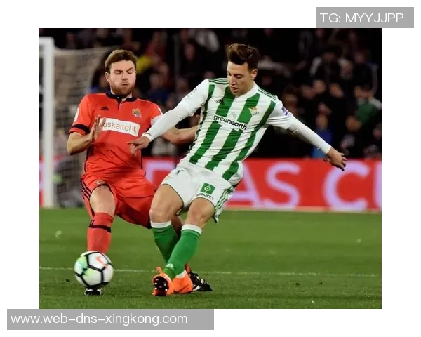 西甲精彩对决切尔西迎战贝蒂斯争夺胜利荣耀之战